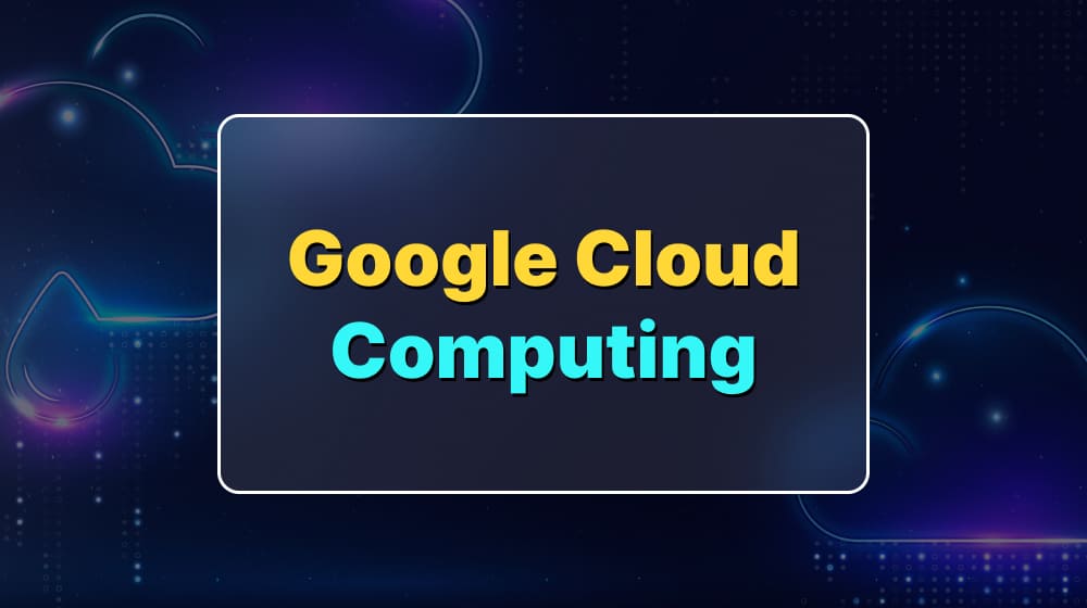 Google Cloud Computing